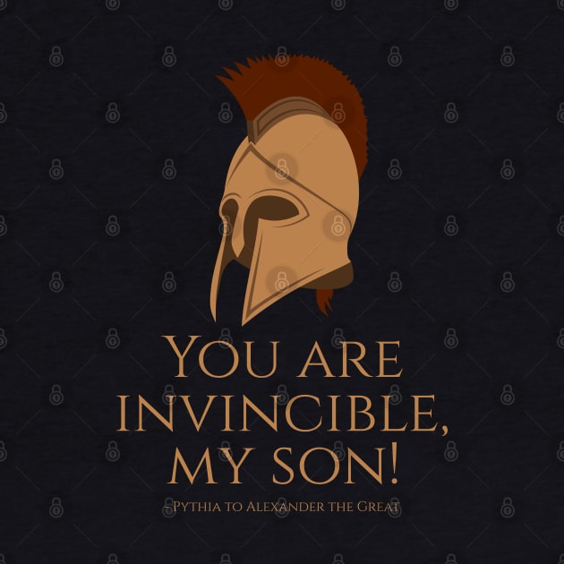 You are invincible, my son! - Pythia to Alexander the Great - Ancient Greek History & Mythology by Styr Designs